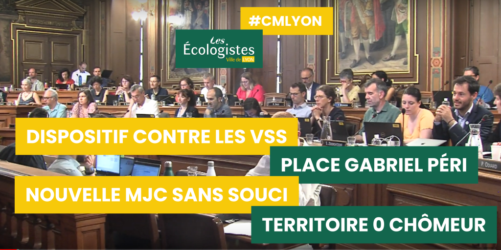 Les temps forts du Conseil municipal de la ville de Lyon du 7 juillet 2022 - Groupe les Écologistes