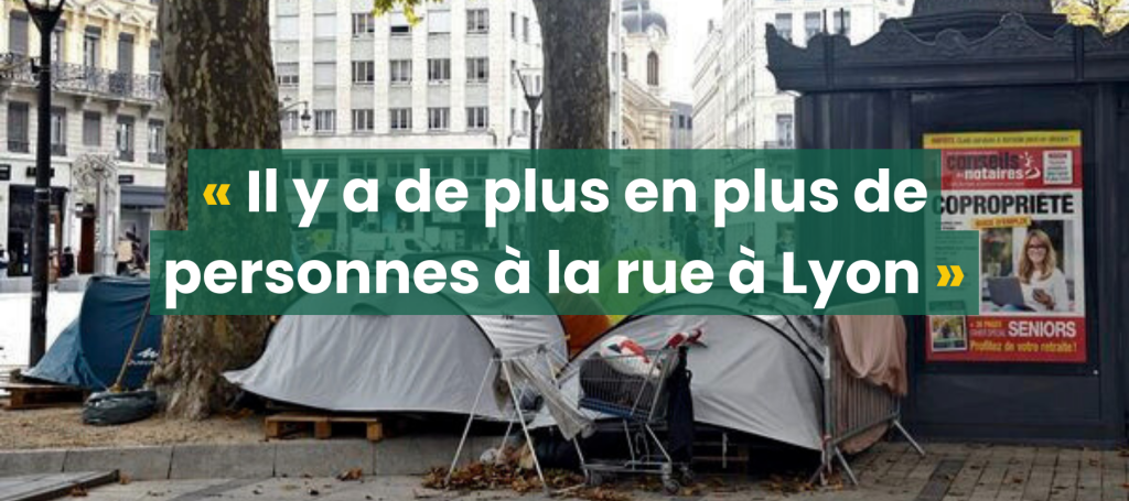  « Il y a de plus en plus de 
 personnes à la rue à Lyon » 